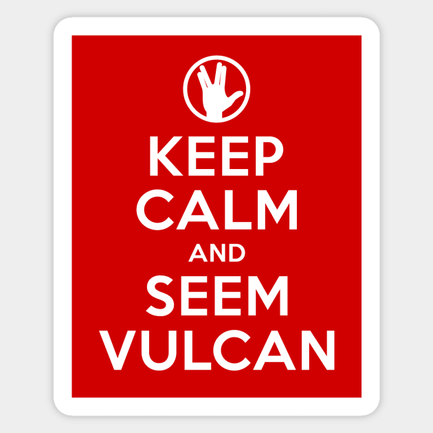 Keep Calm and Seem Vulcan Sticker by tuditees